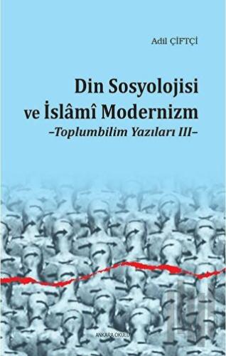 Din Sosyolojisi ve İslami Modernizm | Kitap Ambarı