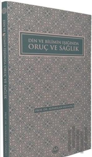 Din ve Bilimin Işığında Oruç ve Sağlık