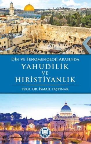 Din ve Fenomenoloji Arasında Yahudilik ve Hıristiyanlık | Kitap Ambarı