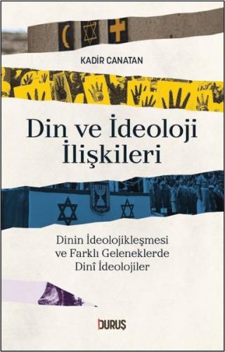 Din ve İdeoloji İlişkileri - Dinin İdeolojikleşmesi ve Farklı Gelenekl