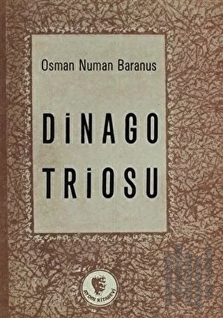 Dinago Triosu | Kitap Ambarı