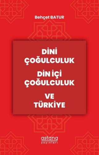 Dini Çoğulculuk Din İçi Çoğulculuk ve Türkiye