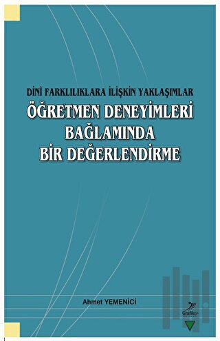 Dini Farklılıklara İlişkin Yaklaşımlar - Öğretmen Deneyimleri Bağlamında Bir Değerlendirme
