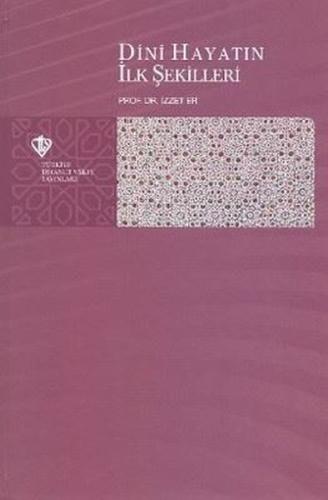 Dini Hayatın İlk Şekilleri (Ciltli) | Kitap Ambarı