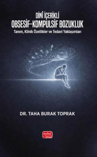 Dini İçerikli Obsesif - Kompulsif Bozukluk: Tanım, Klinik Özellikler v
