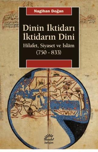 Dini İktidarı İktidarın Dini - Hilafet Siyaset ve İslam
