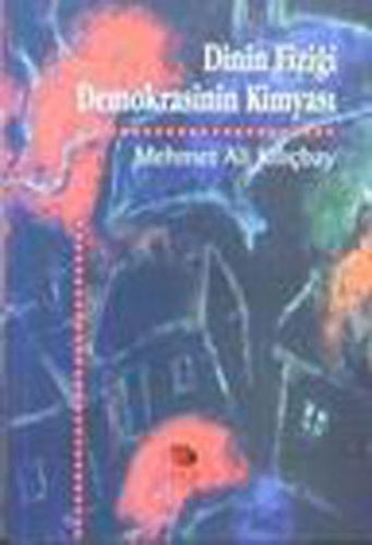 Dinin Fiziği Demokrasinin Kimyası | Kitap Ambarı
