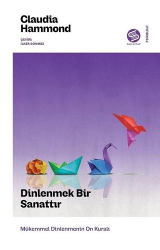 Dinlenmek Bir Sanattır - Mükemmel Dinlenmenin On Kuralı | Kitap Ambarı