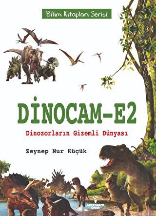 Dinocam-E2 Dinozorların Gizemli Dünyası | Kitap Ambarı