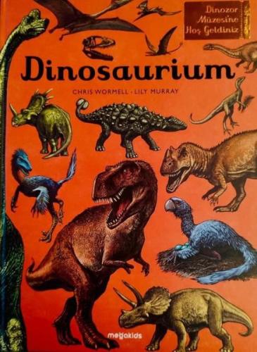Dinosaurium -Dinozor Müzesine Hoşgeldiniz (Ciltli) | Kitap Ambarı