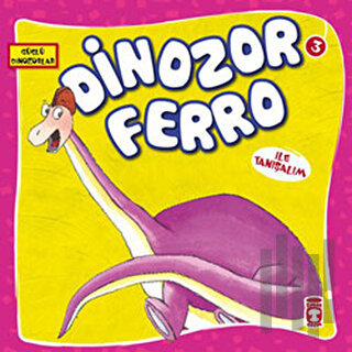 Dinozor Ferro İle Tanışalım | Kitap Ambarı