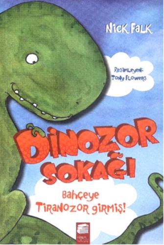 Dinozor Sokağı : Bahçeye Tiranozor Girmiş | Kitap Ambarı