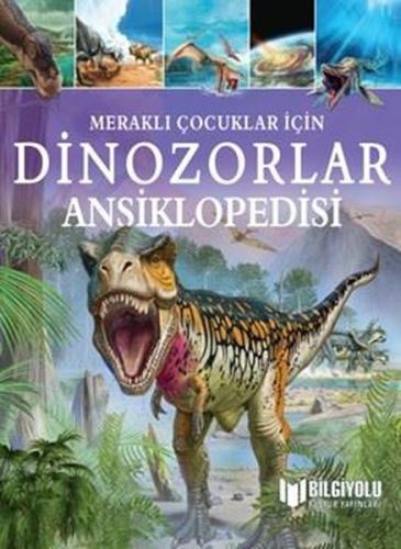 Dinozorlar Ansiklopedisi-Meraklı Çocuklar İçin (Ciltli) | Kitap Ambarı