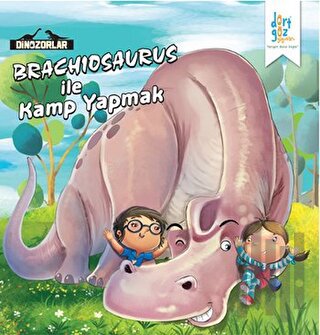 Dinozorlar : Brachiosaurus ile Kamp Yapmak | Kitap Ambarı