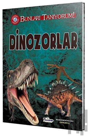 Dinozorlar - Bunları Tanıyorum! (Ciltli) | Kitap Ambarı
