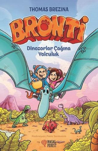 Bronti - Dinozorlar Çağına Yolculuk (Ciltli) | Kitap Ambarı