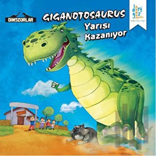 Dinozorlar : Giganotosaurus Yarışı Kazanıyor | Kitap Ambarı
