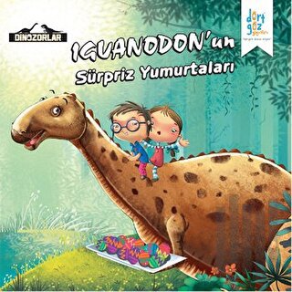 Dinozorlar: Iguanodon'un Sürpriz Yumurtaları | Kitap Ambarı
