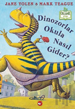 Dinozorlar Okula Nasıl Gider? (Ciltli) | Kitap Ambarı