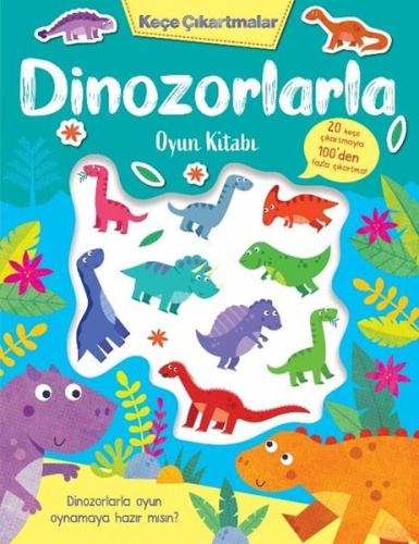 Dinozorlarla Oyun Kitabı - Keçe Çıkartmalar | Kitap Ambarı