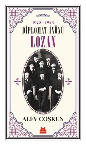 Diplomat İnönü Lozan 1922-1923