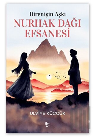 Direnişin Aşkı - Nurhak Dağı Efsanesi | Kitap Ambarı