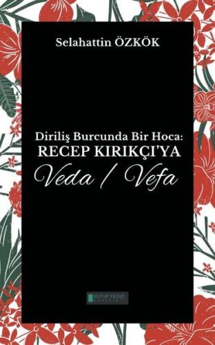 Diriliş Burcunda Bir Hoca: Recep Kırıkçı'ya Veda - Vefa | Kitap Ambarı