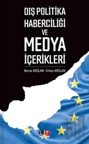 Dış Politika Haberciliği ve Medya İçerikleri