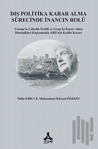 Dış Politika Karar Alma Sürecinde İnancın Rolü
