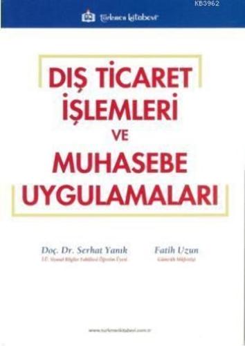 Dış Ticaret İşlemleri ve Muhasebe Uygulamaları