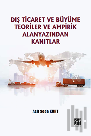 Dış Ticaret ve Büyüme Teoriler ve Ampirik Alanyazından Kanıtlar