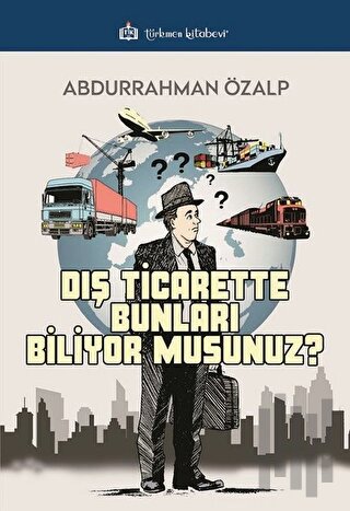 Dış Ticarette Bunları Biliyor Musunuz ?