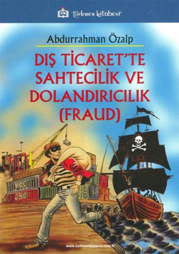 Dış Ticaret'te Sahtecilik ve Dolandırıcılık - Fraud