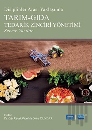 Disiplinler Arası Yaklaşımla Tarım-Gıda Tedarik Zinciri Yönetimi