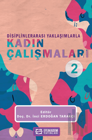 Disiplinlerarası Yaklaşımlarla Kadın Çalışmaları - 2