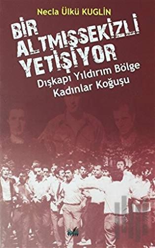 Dışkapı Yıldırım Bölge Kadınlar Koğuşu - Bir Altmışsekizli Yetişiyor