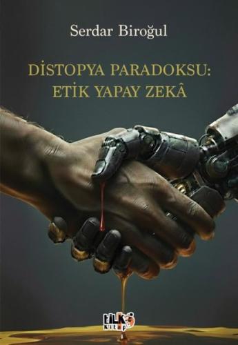 Distopya Paradoksu: Etik Yapay Zeka