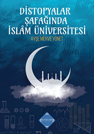 Distopyalar Şafağında İslam Üniversitesi | Kitap Ambarı