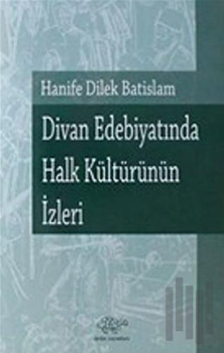 Divan Edebiyatında Halk Kültürünün İzleri