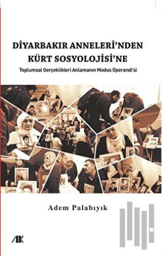 Diyarbakır Anneleri’nden Kürt Sosyolojine | Kitap Ambarı
