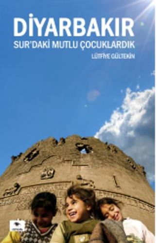 Diyarbakır Sur'daki Mutlu Çocuklardık
