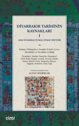 Diyarbakır Tarihinin Kaynakları 1 4540 Numaralı İcmal Evkaf Defteri | 