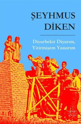 Diyarbekir Diyarım, Yitirmişem Yanarım | Kitap Ambarı