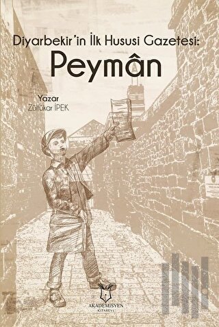 Diyarbekir'in İlk Hususi Gazetesi: Peyman