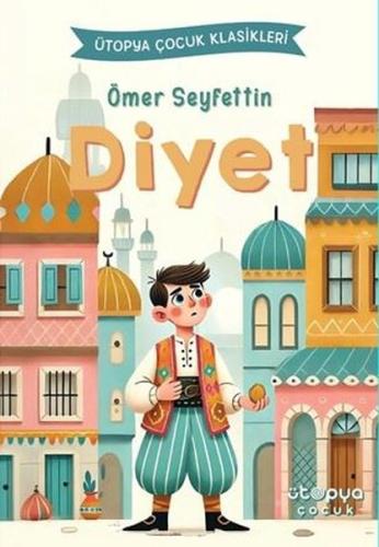 Diyet - Ütopya Çocuk Klasikleri | Kitap Ambarı
