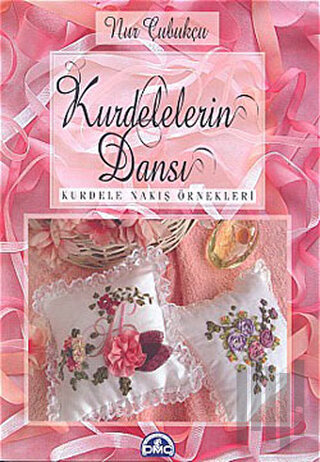 DMC Kurdelelerin Dansı - Kurdele Nakış Teknikleri