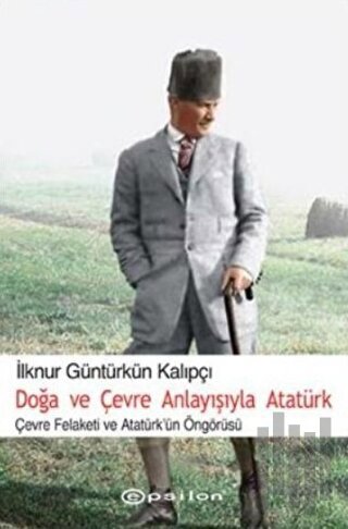 Doğa ve Çevre Anlayışıyla Atatürk | Kitap Ambarı