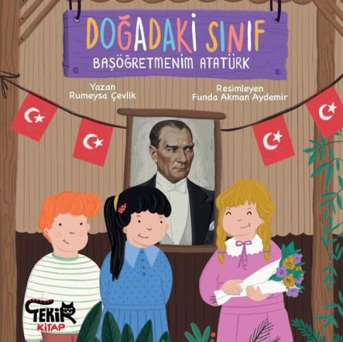 Doğadaki Sınıf - Başöğretmenim Atatürk | Kitap Ambarı