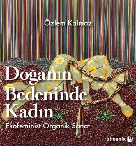 Doğanın Bedeninde Kadın: Ekofeminist Organik Sanat