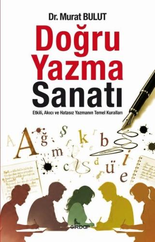 Doğru Yazma Sanatı - Etkili Akıcı ve Hatasız Yazmanın Temel Kuralları 